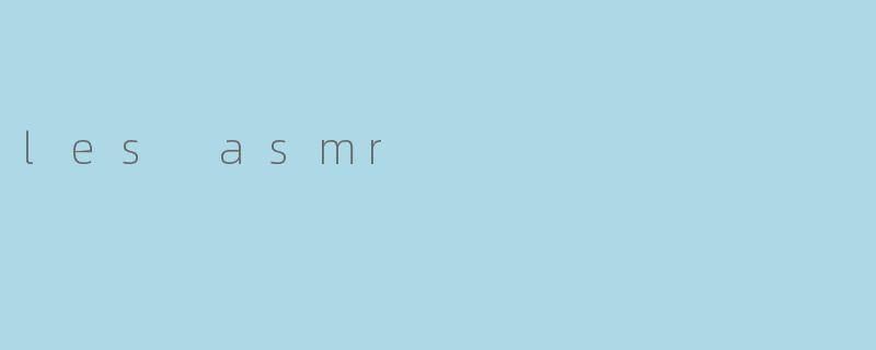 les asmr